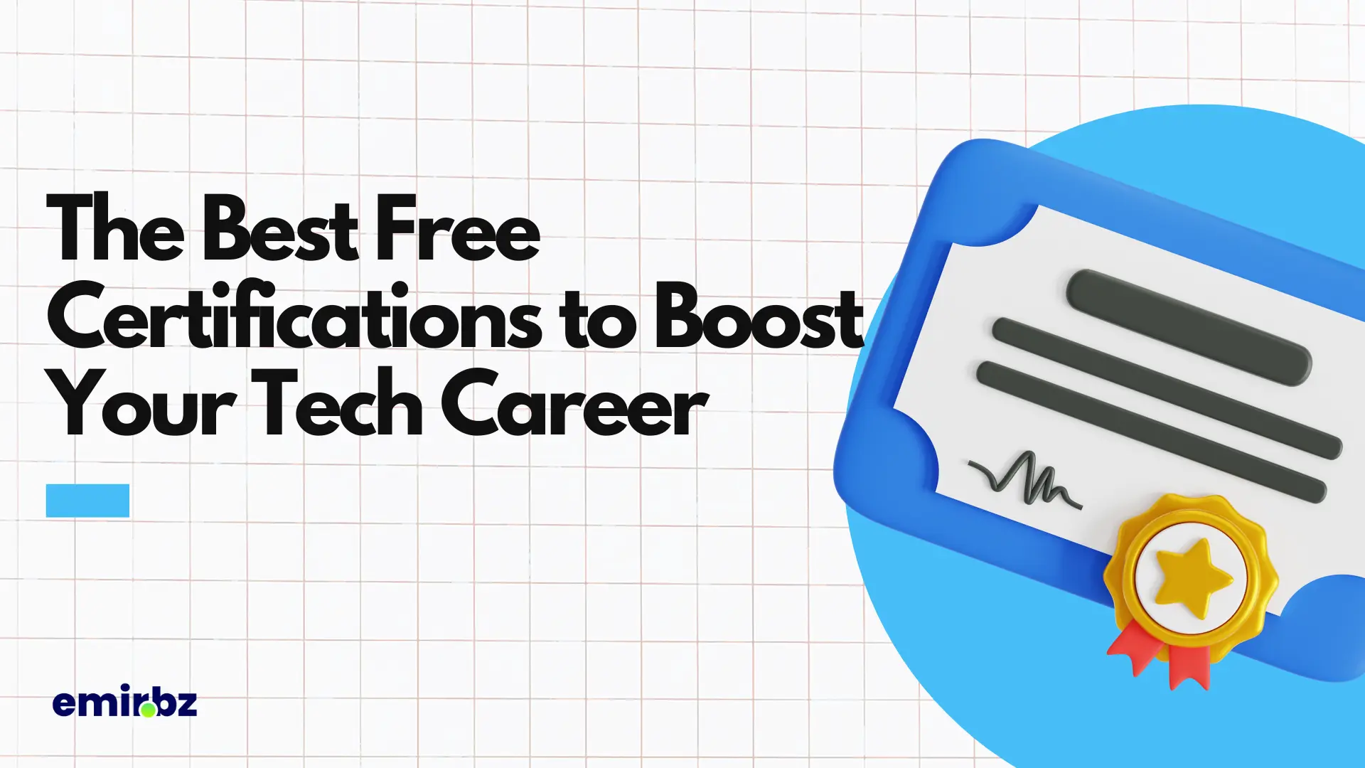 The Best Free Certifications to Boost Your Tech Career Emir BZ